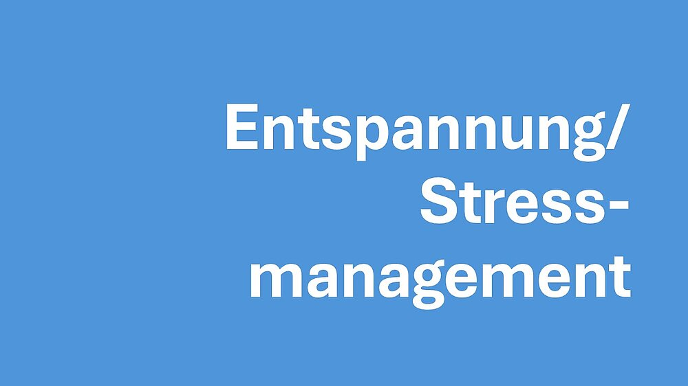 Entspannung/Stressmanagement