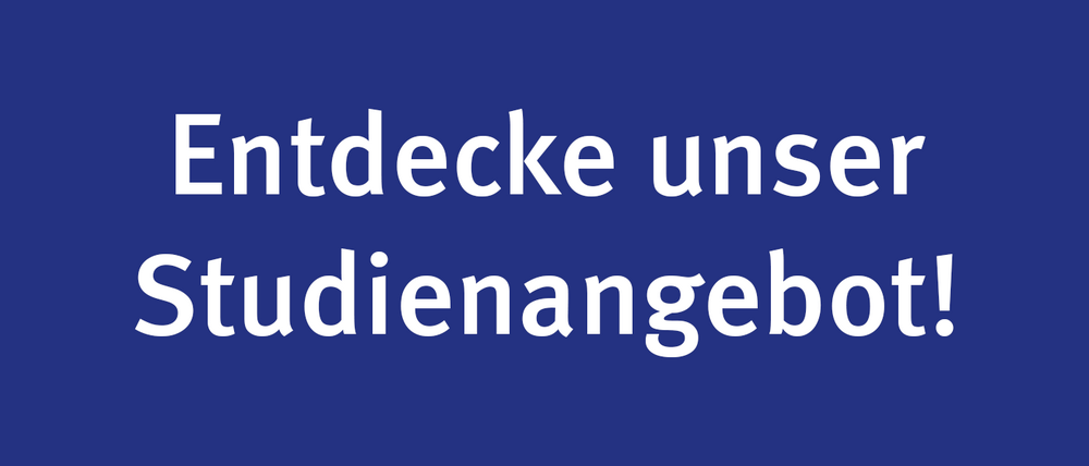 Entdecke unser Studienangebot