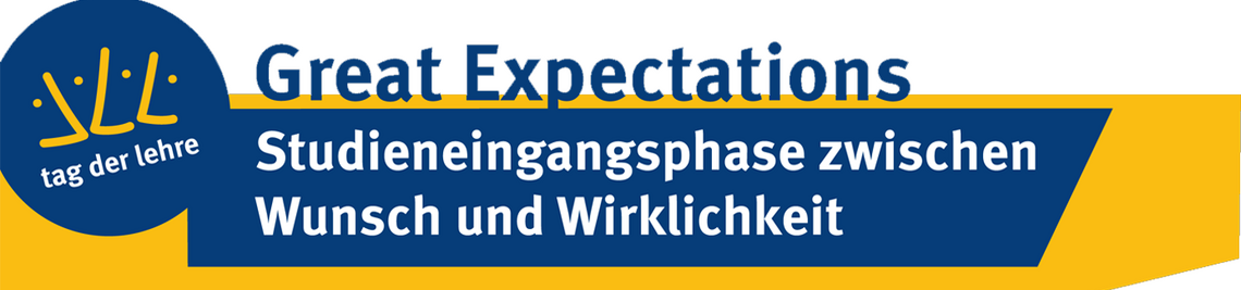 Teaser für tag der Lehre mit dem Text "Great Expectations: Studieneingangsphase zwischen Wunsch und Wirklichkeit"