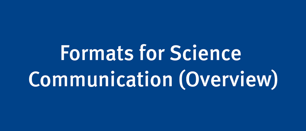 Formats for Science Communication Overview