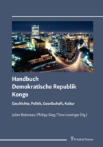 Bobineau/Gieg/Lowinger 2024: Handbuch Demokratische Republik Kongo – Geschichte, Gesellschaft, Politik, Kultur
