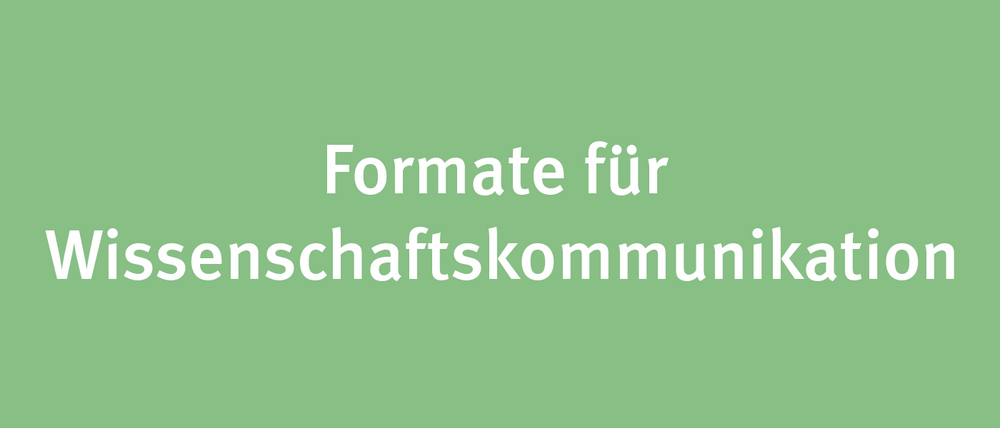 Formate für Wissenschaftskommunikation