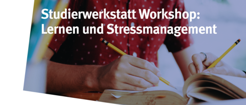 Studierwerkstatt Workshop: Lernen und Stressmanagement